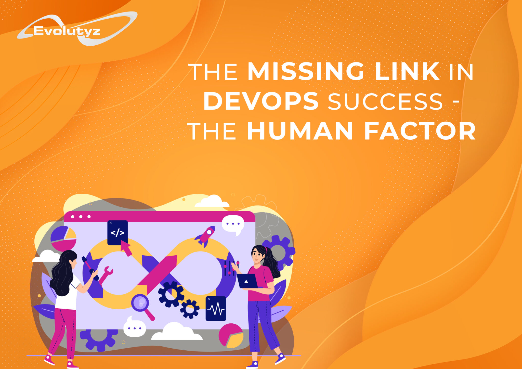 The Missing Link in DevOps Success – The Human Factor – Evolutyz Corp